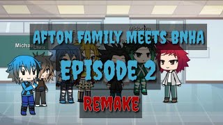 Afton Family Meets BNHA//Episode 2//Gacha Glmm