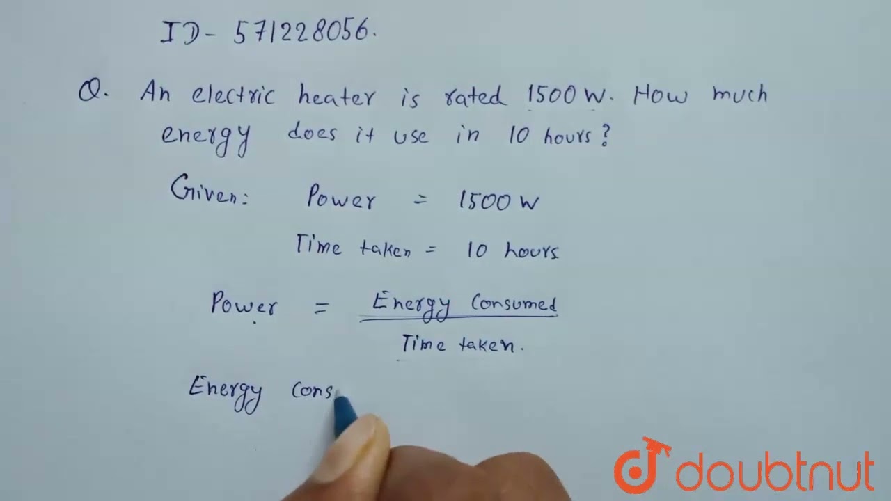 An electric heater is rated 1500W. Howmuch energy does it use in 10 hours ?  | 9 | WORK AND ENERG... - YouTube