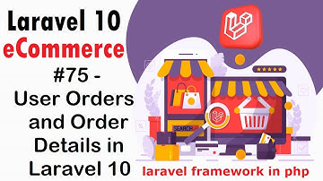 #75 User Orders and Order Details in Laravel 10 | Laravel 10 E-Commerce
