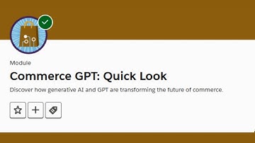 Commerce GPT: Quick Look || Salesforce Trailhead