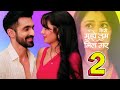 Kaise Mujhe Tum Mil Gaye 2 kab ayega | Sriti Jha new show