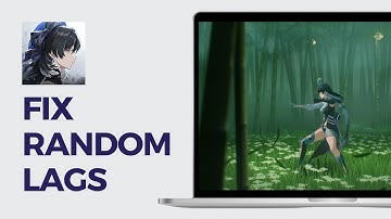 How To Fix Wuthering Waves Random Lag & Stuttering on PC - Tutorial