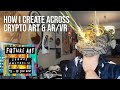 How I create Crypto Art, Augmented Reality & Virtual Reality Art - Future Art Show 2021