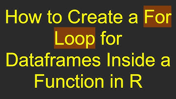 How to Create a For Loop for Dataframes Inside a Function in R