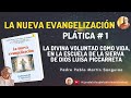 🛑 1. LA DIVINA VOLUNTAD COMO VIDA /LA NUEVA EVANGELIZACIÓN/LUISA PICCARRETA/P.Pablo Martín Sanguiao.