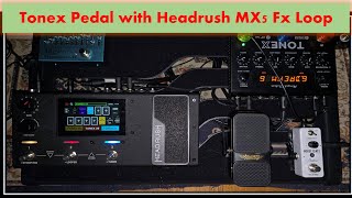 Tonex Pedal in FX Loop of Headrush MX5 – Ultimate Tone Shaping!
