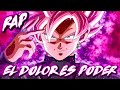 EL DOLOR ES PODER Goku Black Dragon Ball Rap Motivacional