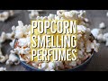 Popcorn Smelling Perfumes | Caramel Popcorn