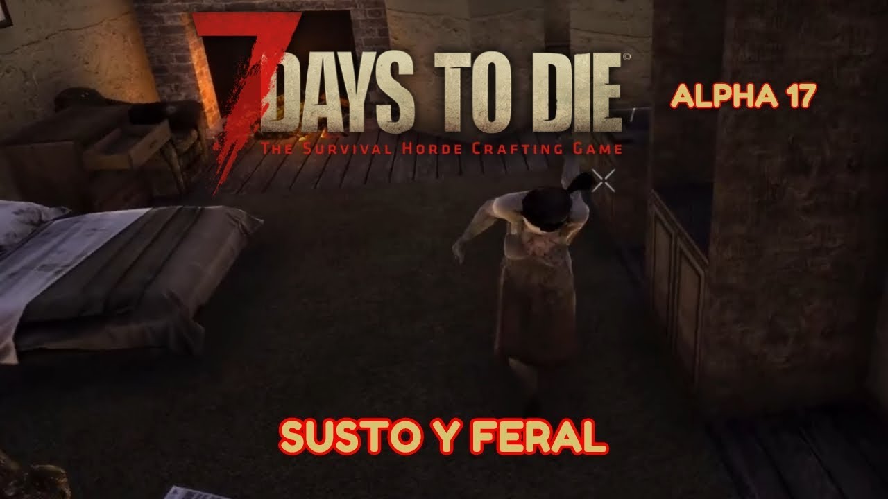 7 days to die ALPHA 17 4 "LA MUERTE NOS ACECHA