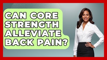 Can Core Strength Alleviate Back Pain? - Running Beyond Limits