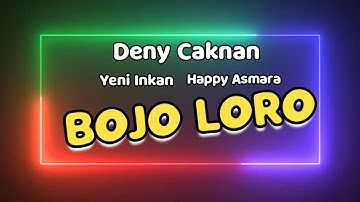 DENNY CAKNAN, HAPPY ASMARA, YENI INKA - BOJO LORO (OFFICIAL LIVE MUSIC) - DC MUSIK COVER LIRIK