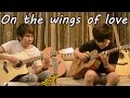 On the wings of love (two guitar rendition by Ralph and Kevin)