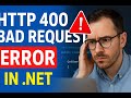 HTTP 400 Error in .NET? Here's Exactly What's Wrong