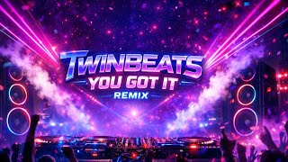 TwinBeats - You Got It (Remix)