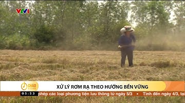 XỬ LÝ RƠM RẠ  THEO HƯỚNG BỀN VỮNG