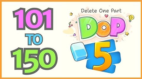 DOP 5: Delete One Part Walkthrough #3 | Level 101-150 Answers