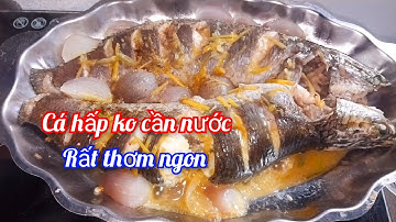 Cá Lóc Hấp - Cá Lóc Hấp Nước Mắm ,Cá Hấp Cách Này Nhanh Gọn Lẹ Siêu Ngon