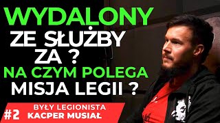 WYDALONY ZE SŁUŻBY, ZA..? NA CZYM POLEGA MISJA LEGII? ZA CO SIEDZIAŁEM ?   #2/3 KACPER MUSIAŁ