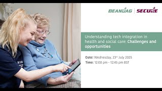Webinar: Understanding tech integration in health and social care | Challenges and opportunities