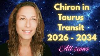 CHIRON in TAURUS Transit 2026 - 2034 All signs Astrology Predictions