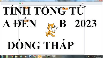 Lập Trình Scratch TÍNH TỔNG ĐOẠN TỪ A ĐẾN B | VDD SHOA