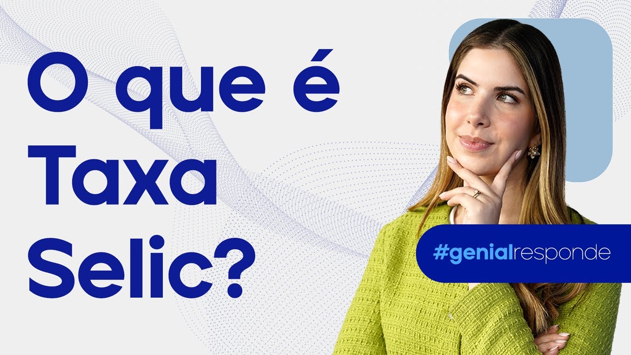Taxa Selic: O que é? Como funciona? Como investir? Se estiver alta é bom ou ruim?  