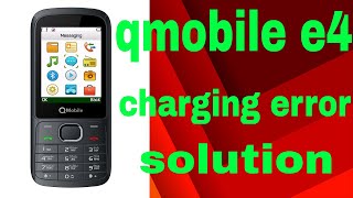Qmobile e4 Charging error
