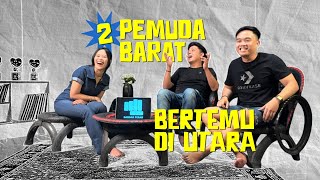 EPS 02 | KISAH INSPIRATIF! 2 Pemuda Barat Bersatu di Utara, Menghidupkan Dunia Kesenian