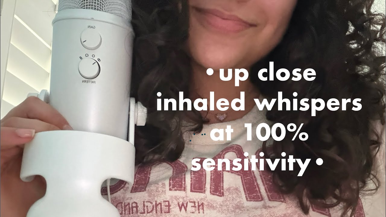ASMR CLOSE UP and INHALED whispers at 100% SENSITIVITY **very slow ...