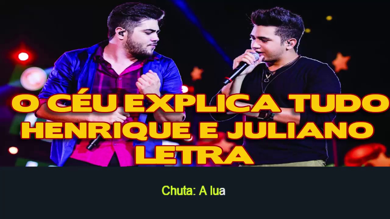 🔥 O Céu Explica Tudo - Henrique e Juliano (Letra) - YouTube