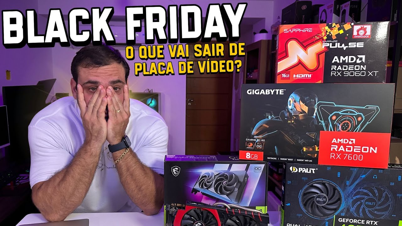 PLACA DE VÍDEO: O QUE ESPERAR DESS BLACK FRIDAY?