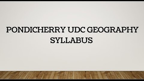 PONDICHERRY UDC GEOGRAPHY SYLLABUS