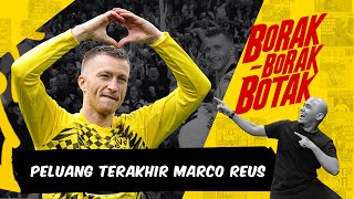 Peluang terakhir Marco Reus hadiahkan piala UCL untuk Dortmund | Borak Borak Botak | Arena 2