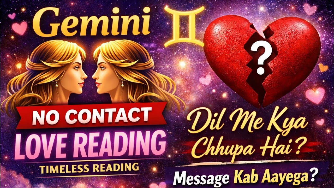 मिथुन राशि No Contact 💔 Dil Me Kya Chal Raha Hai? Partner Ki Feelings & Next Move Gemini Tarot Hindi