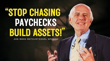 Why the Rich Build Assets While the Poor Chase Paychecks | Jim Rohn Motivation