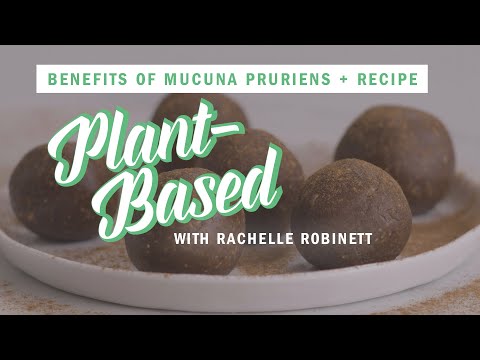 Mucuna Pruriens Benefits + Bliss Ball Recipe | Plant-Based | Well+Good