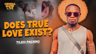 OBINNA SHOW LIVE: HOW I FOUND LOVE - Tileh Pacbro