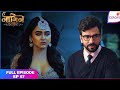 Naagin S6 | Full Episode Ep. 67 | Prathna rescues the professor! | Colors TV