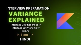 Kotlin Generics In & Out Explained in Hindi | Variance | Kotlin Interview Preparation in Hindi