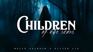 Children of the Stars - Bella Goldwin x Oliver Lie (LYRICS)