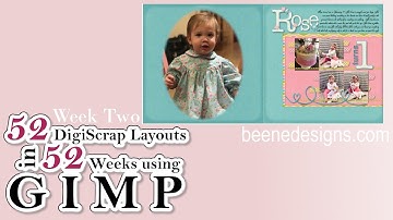 Week Two of 52 DigiScrap Layouts in 52 Weeks Using GIMP