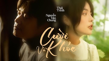 CƯỜI VÀ KHÓC - THÁI TRINH x NGUYỄN VĂN CHUNG | Official Lyrics Video