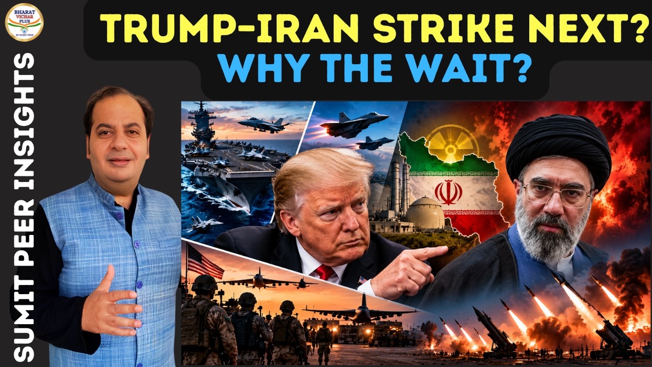 Trump–Iran Strike Next? Why the Wait? || SUMIT PEER