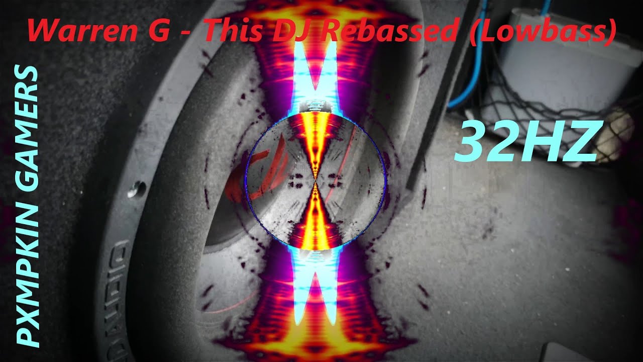(32HZ) Warren G - This DJ - Rebassed - [LowBass By PXMPKIN GAMERS]