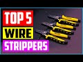 Best Wire Strippers of 2021 [Top 5 Picks]