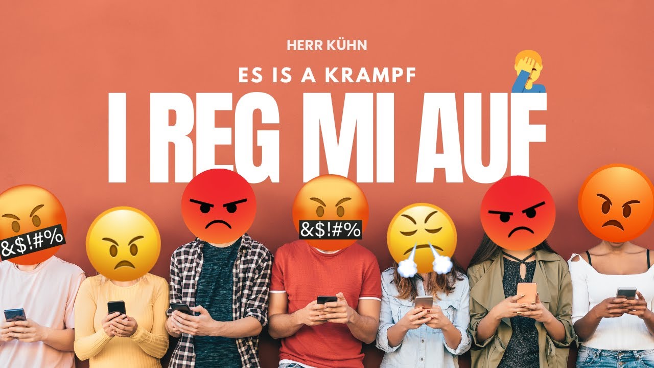 Herr Kühn - Es is a Krompf (I reg mi auf)