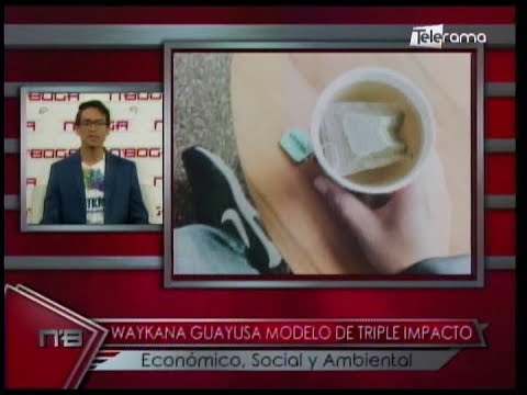 Líderes Empresariales: Waykana Guayusa modelo de triple impacto económico, social y ambiental parte 2