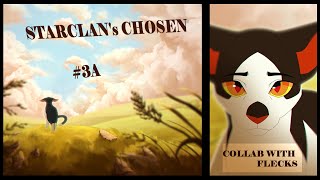 Starclan's Chosen [part 3a] - COLLAB with Flecks