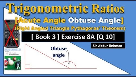 How to find trigonometric ratios for obtuse angles | acute angle| right angle triangle D3  Ex-8A Q10