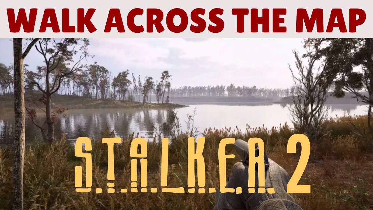 Stalker Walk HOW BIG IS THE MAP in Stalker 2? Walk Across the Map - YouTube